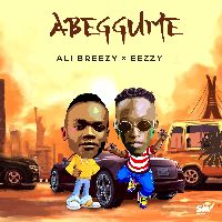 Dj Ali Breezy & Eezzy - Abeggume