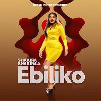 Ebiliko - Shakira Shakiraa