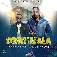 Bruno K and Daddy Andre - Omuwala