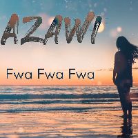 Fwa Fwa Fwa - Azawi