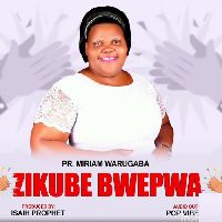 Zikube Bwepwa - Pr Miriam Warugaba