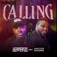 Calling - DJ Madengo feat Daddy Andre