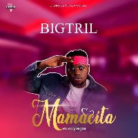 Mamacita - Big Tril