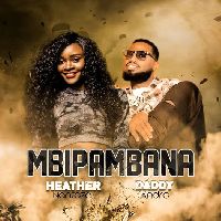 Mbipambana - Heather Nanteza & Daddy Andre