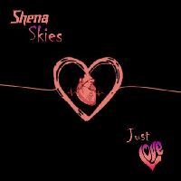 Just Love - Shena Skies