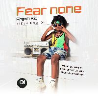 Fear None - Fresh Kid UG