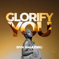 Glorify You - Iryn Namubiru