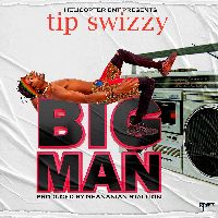 Big man - Tip Swizzy