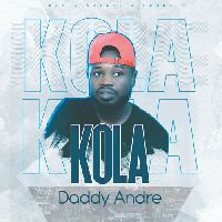 Kola by Daddy Andre