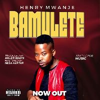 Bamulete - Henry Mwanje