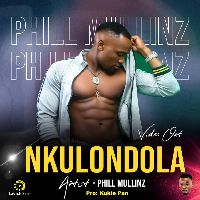 Nkulondola - Phill Mullinz