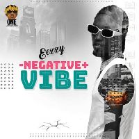 Negative Vibe [Luganda Version] - Eezzy