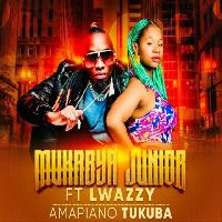 Tukuba (Amapiano) - Juniour Mukabya Feat Lwazzy africa