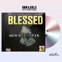Blesssed - T.I.K ft. Mun G