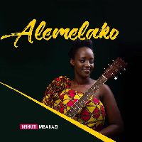 Alemelako - Nshuti Mbabazi