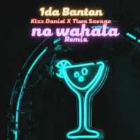 No Wahala (Remix) By 1DA Banton ft. Kizz Daniel,Tiwa Savage