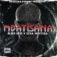 Mbatisana - Alien skin and Dexa Mukyusa