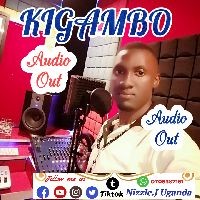 KIGAMBO - Nizzle J. UG