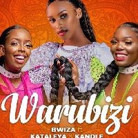 Bwiza - Warubizi Ft Kataleya Kendle