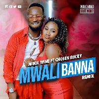 Mwali Bana Remix - Mikie Wine ft Chosen Becky