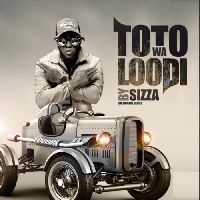 Toto Wa Loodi - Sizza Man