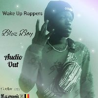 Wake up Rapper By Blez Boy