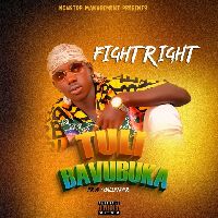 Tuli Bavubuka - Fight Right Bitono
