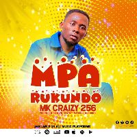 Mpa Rukundo - MK Craizy 256