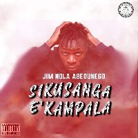 Sikusanga E Kampala - Jim Nola MC Abedunegobebe