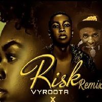 Risk Remix - Vyroota ft Force Keyz