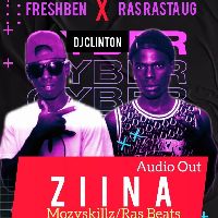 Ziina -DJ Clinton, Fresh Ben ft Ras Rasta UG