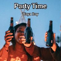 Party Time -  Waya Boy