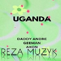 Uganda - Geeman ft Daddy Andre & Axon