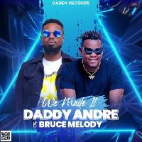 We Made It - Daddy Andre X Bruce Melody