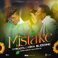 Mistake - Vyroota X Asha Blessing