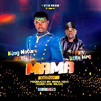 Maama-King Nature ft Little King