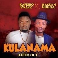 Kulanama By Kafeero Swarz and Hassan Nduga