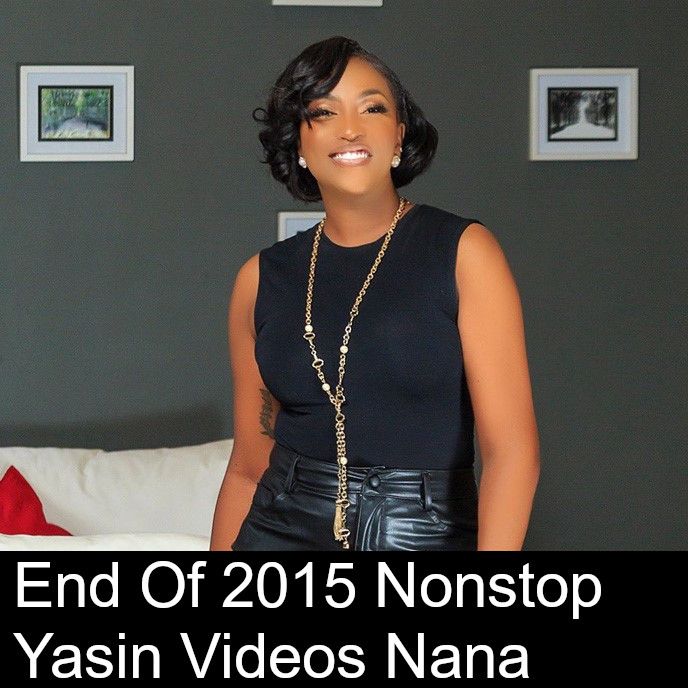 End Of 2015 Nonstop Yasin Videos Nana Pro3