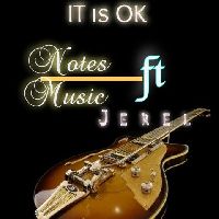 It is Ok by Notes - Jerel
