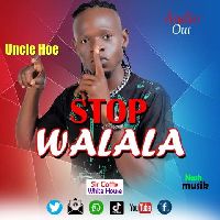Stop Walala By Uncle Hoe