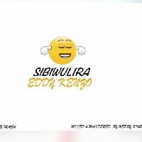 Sibiwulira - Eddy Kenzo