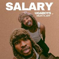 Salary - Ugaboys ft Selecta Jeff