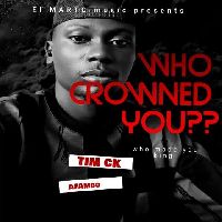 Who Crowned You - Tim CK