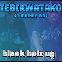 Tebikwatako By Black Holz