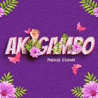 Akagambo - Melody Uganda