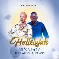 Hallelujah - Nina Roz X Pr Wilson Bugembe
