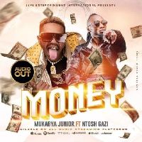 Money - Mukabya Junior Ft Ntosh Ghazi