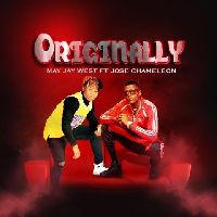 Originally - Jose Chameleone ft May Jay West