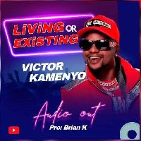 Living Or Existing - Victor Kamenyo