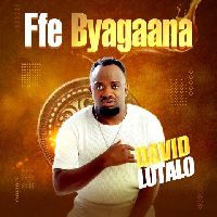 Ffe Byagaana - David Lutalo